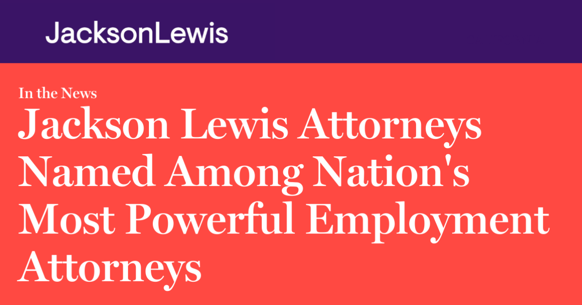 Jackson Lewis Attorneys Named Among Nation's Most Powerful Employment